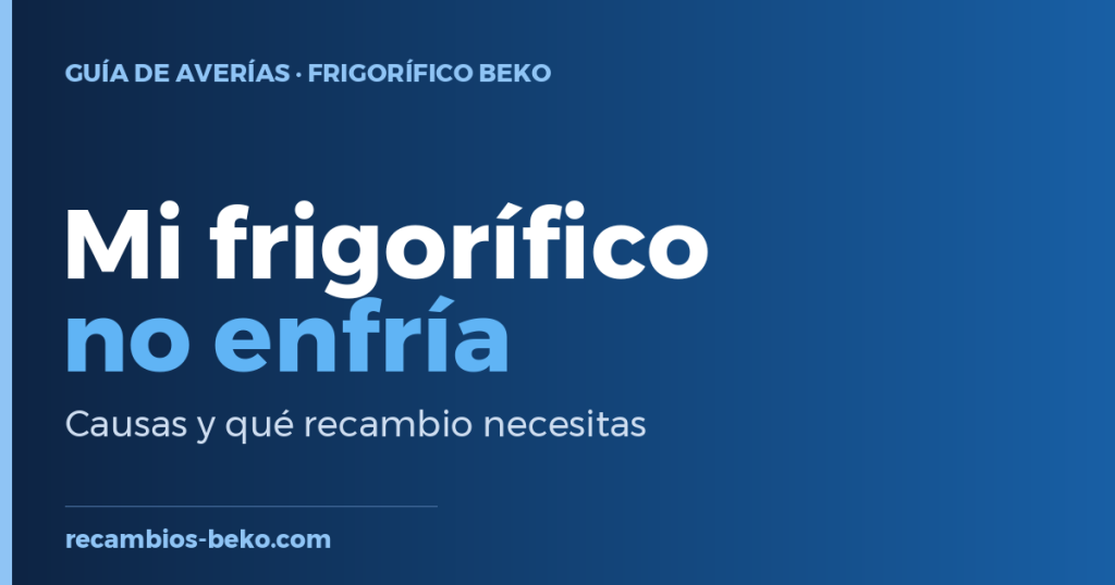 Frigorifico Beko No enfría