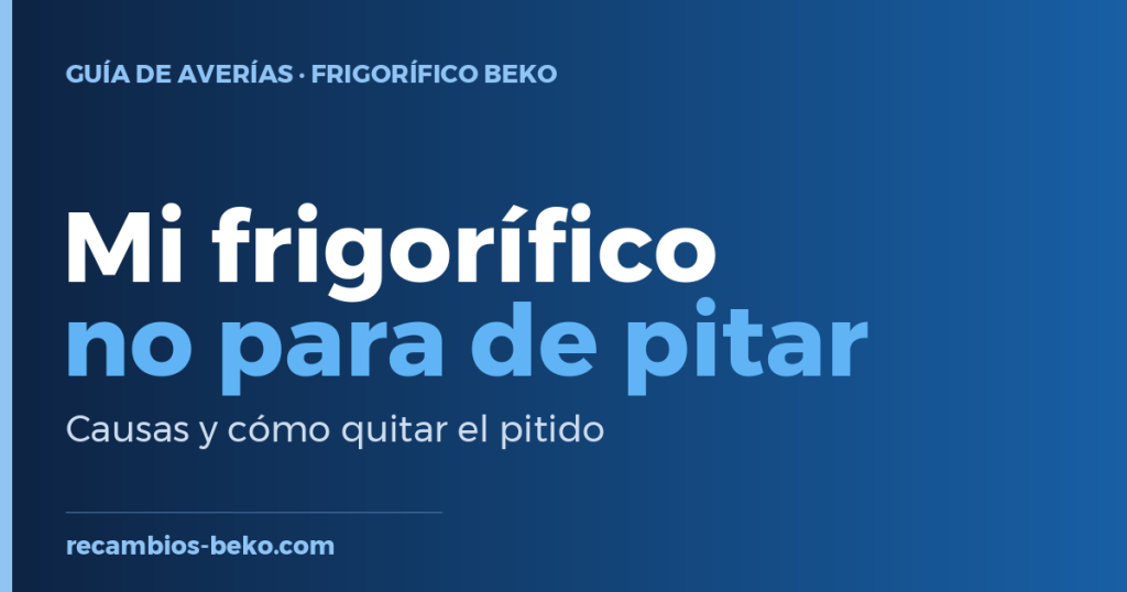 Frigorifico Beko No para de pitar