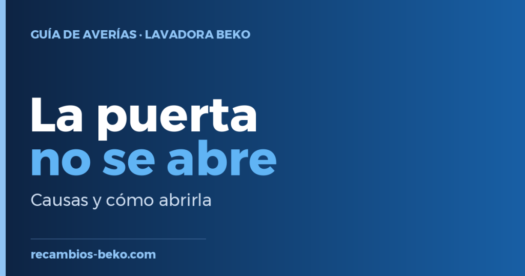 Lavadora Beko que no abre la puerta: causas y solución
