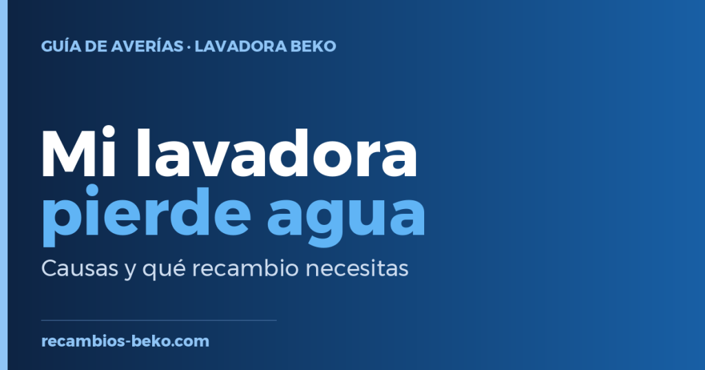 Lavadora Beko Pierde agua