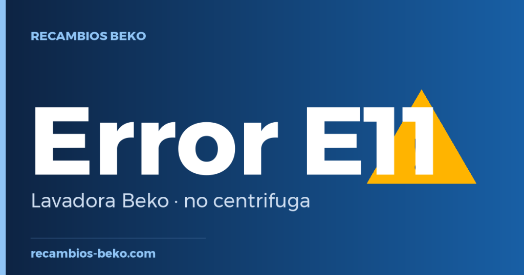 Error E11 en lavadora Beko: qué significa y solución