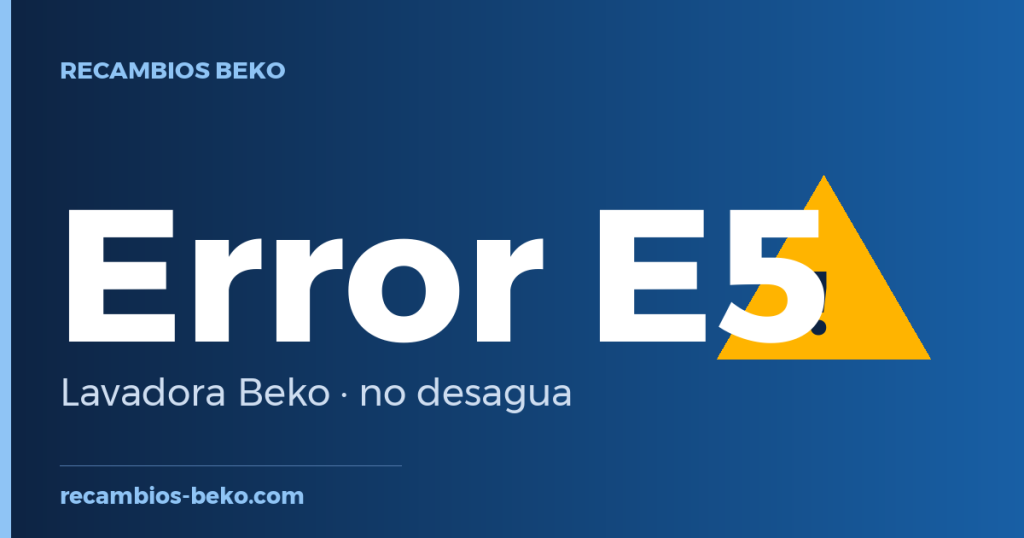 Error E5 en lavadora Beko: qué significa y solución