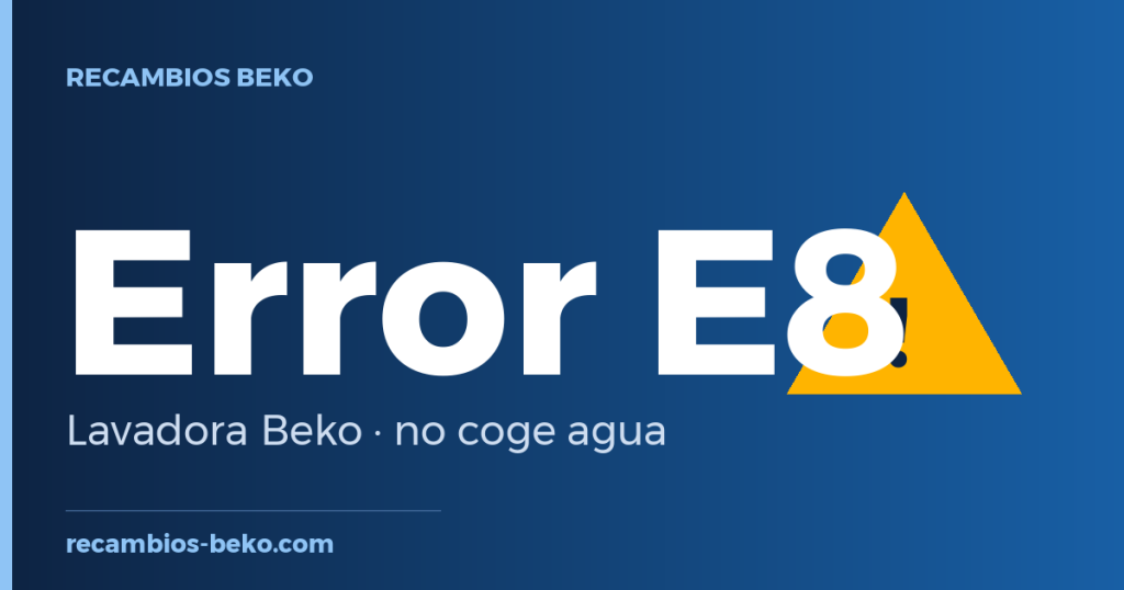 Error E8 en lavadora Beko: qué significa y solución